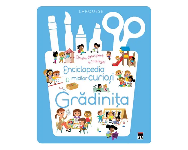 Enciclopedia micilor curiosi - Gradinita, Larousse