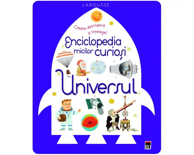 Enciclopedia micilor curiosi. Universul