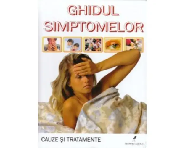 Ghidul simptomelor - cauze si tratatmente