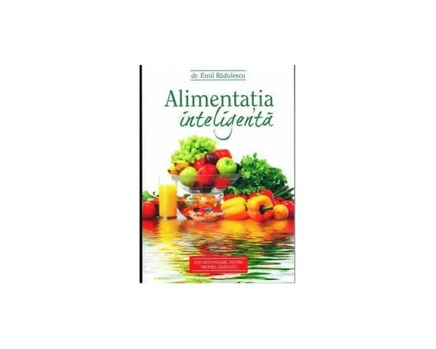 Alimentatia inteligenta - carte - EMIL RADULESCU