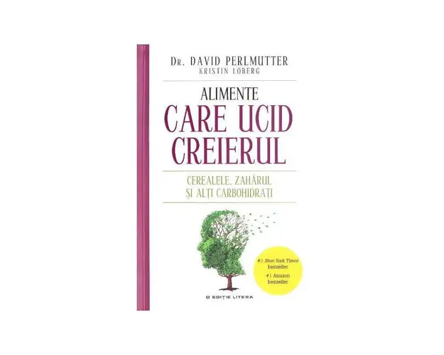 Alimente care ucid creierul - carte - David Perlmutter, Kristin