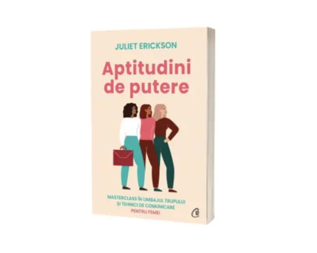 Aptitudini de putere, Juliet Erickson - carte - Curtea Veche