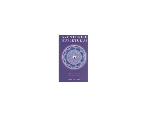 Aventurile sufletului -carte- James van Praagh - Adevar Divin