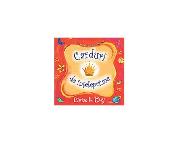 Carduri de intelepciune - Louise L. Hay - Adevar Divin