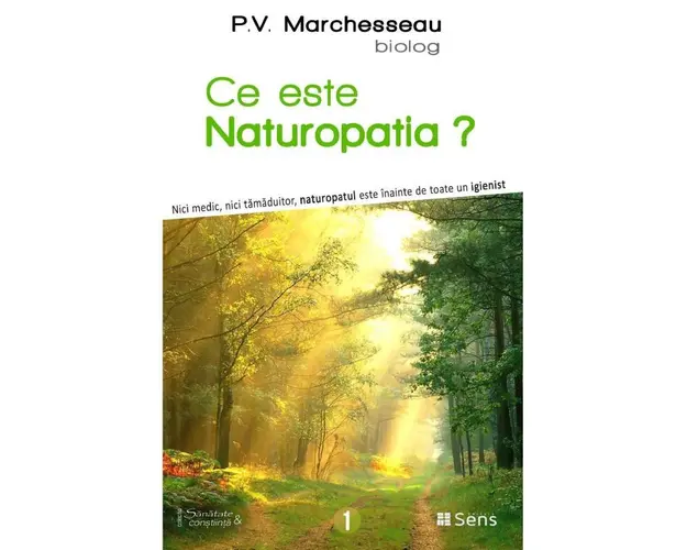 Ce este naturopatia? - P.V. Marchesseau - carte - Editura Sens