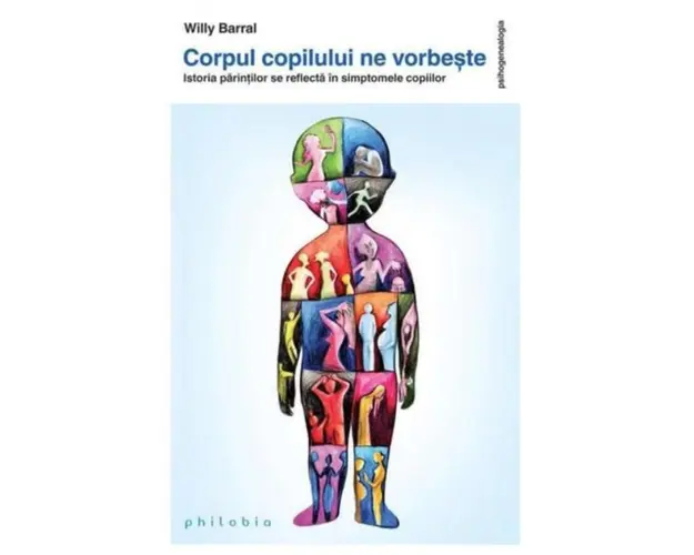 Corpul copilului ne vorbeste Willy Barral -carte- Editura Philobia
