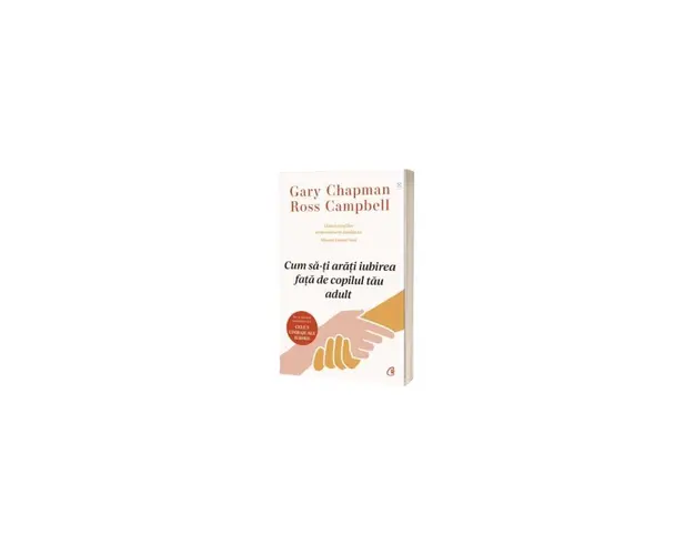 Cum sa-ti arati iubirea fata de copilul tau adult, Carte, Gary Chapma