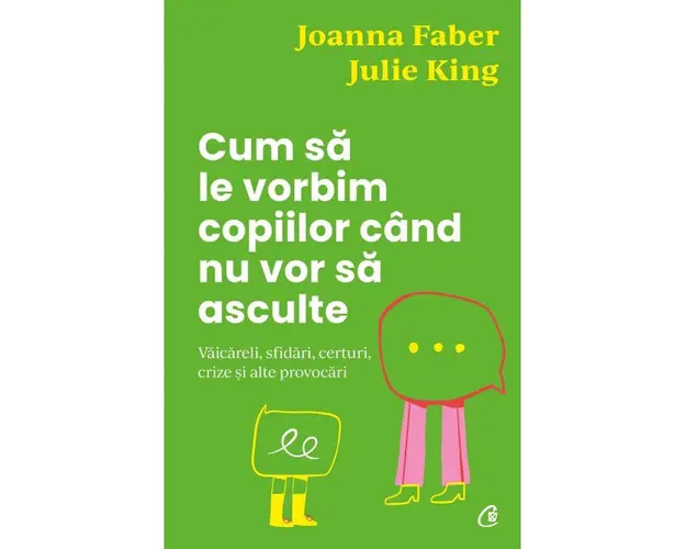Cum sa le vorbim copiilor cand nu vor sa asculte, Julie King, Joanna