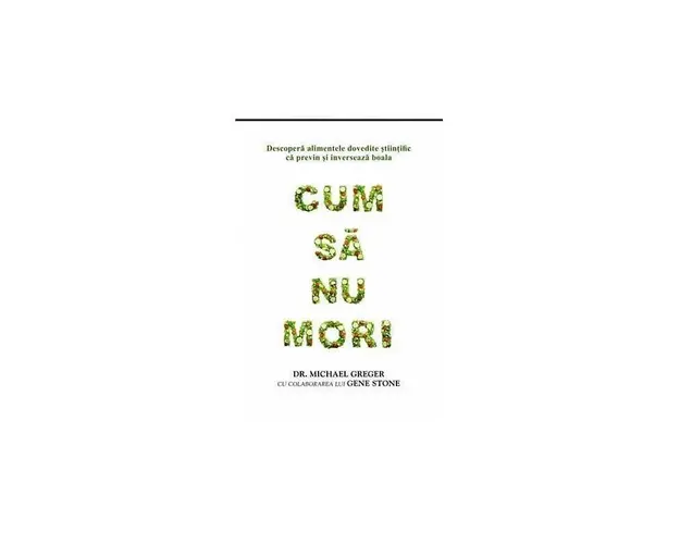 Cum sa nu mori - carte - Michael Greger