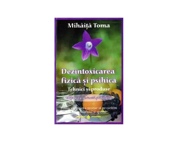 Dezintoxicarea fizica si psihica - carte - Mihaita Toma - Dharana