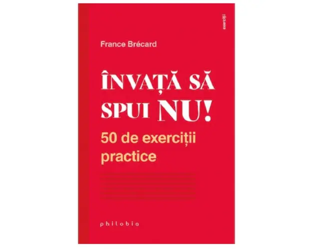 Invata sa spui nu! - France Brecard - carte - Editura Philobia