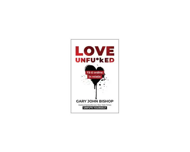 LOVE UNFU*KED, GARY JOHN BISHOP, Carte - LIFESTYLE PUBLISHING