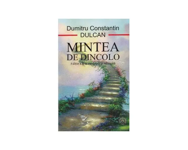 Mintea de dincolo editia a 2 a - carte - Dumitru Constantin Dulcan -