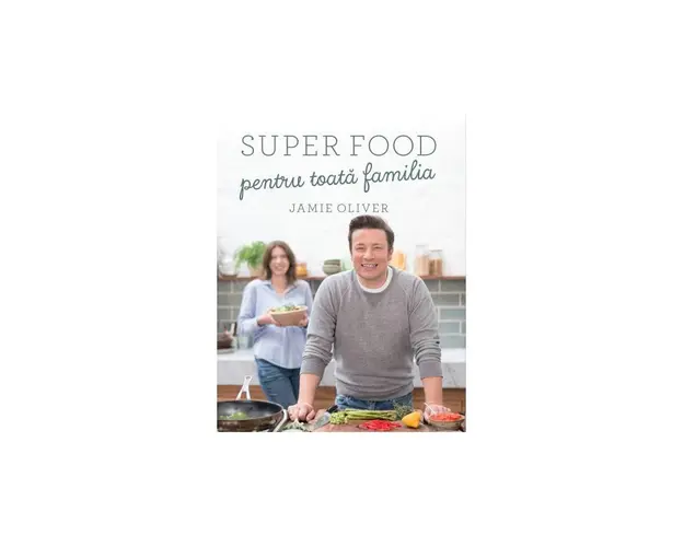Super food pentru toata familia -carte- Jamie Oliver - Curtea Veche