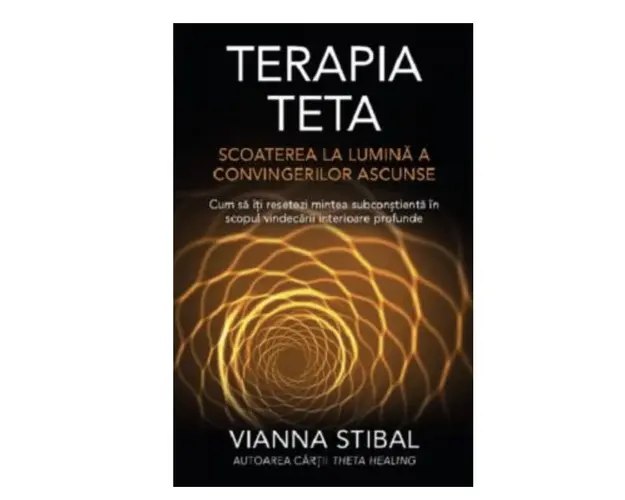 Terapia Teta Scoaterea la lumina a convingerilor ascunse -carte-