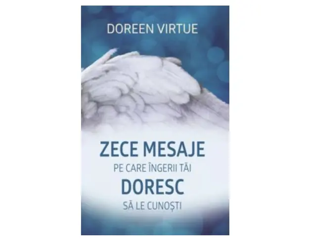 Zece mesaje pe care ingerii tai doresc sa le cunosti - carte -