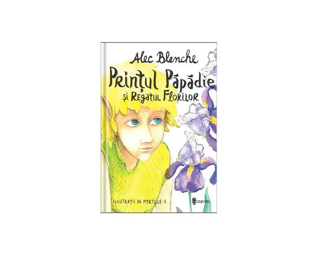 Printul Papadie si Regatul Florilor - Alec Blenche
