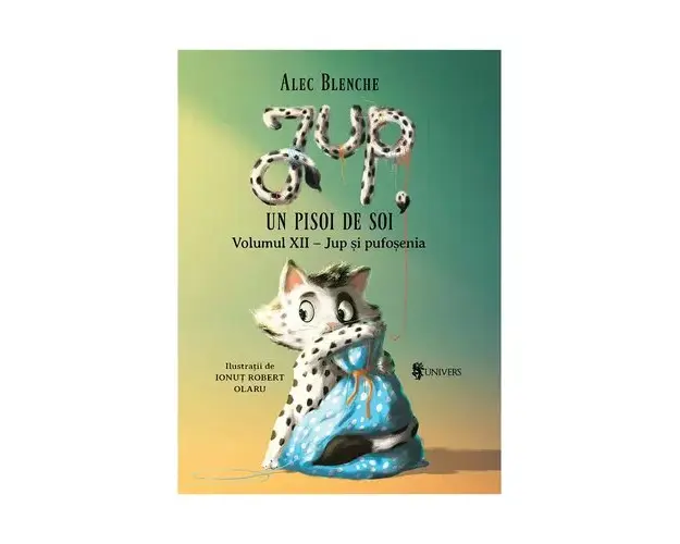Jup, un pisoi de soi - Alec Blenche Volumul 12. Jup si pufosenia