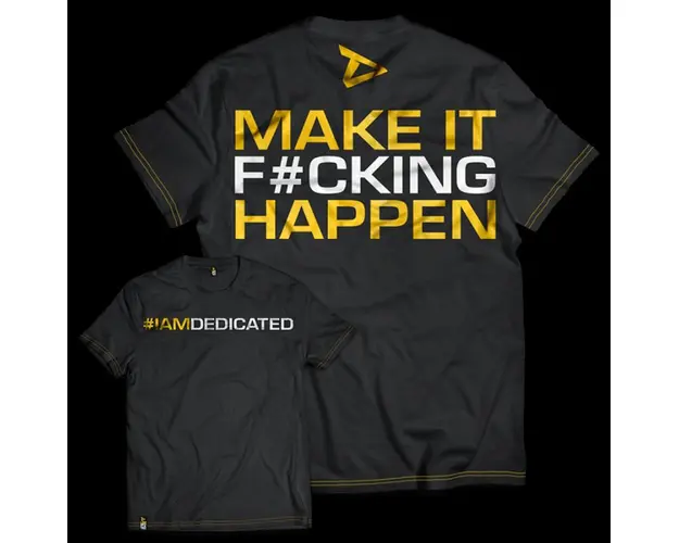 Dedicated T-Shirt Make it Happen
